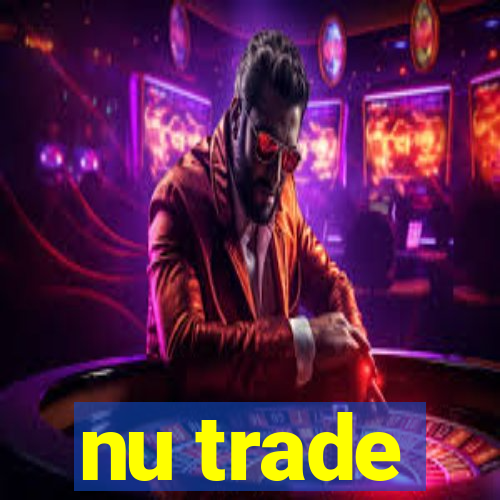 nu trade